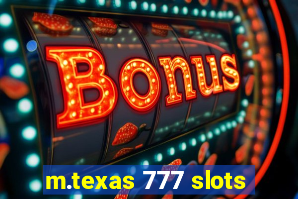 m.texas 777 slots